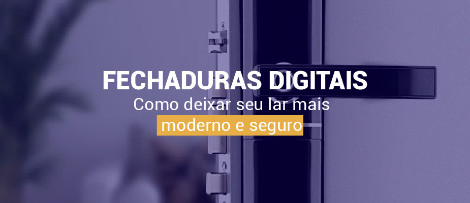Fechadura digital: como deixar seu lar mais moderno e seguro